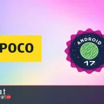Daftar Perangkat Poco yang Mendapatkan Android 17: Panduan Lengkap Jadwal dan Fitur Kunci
